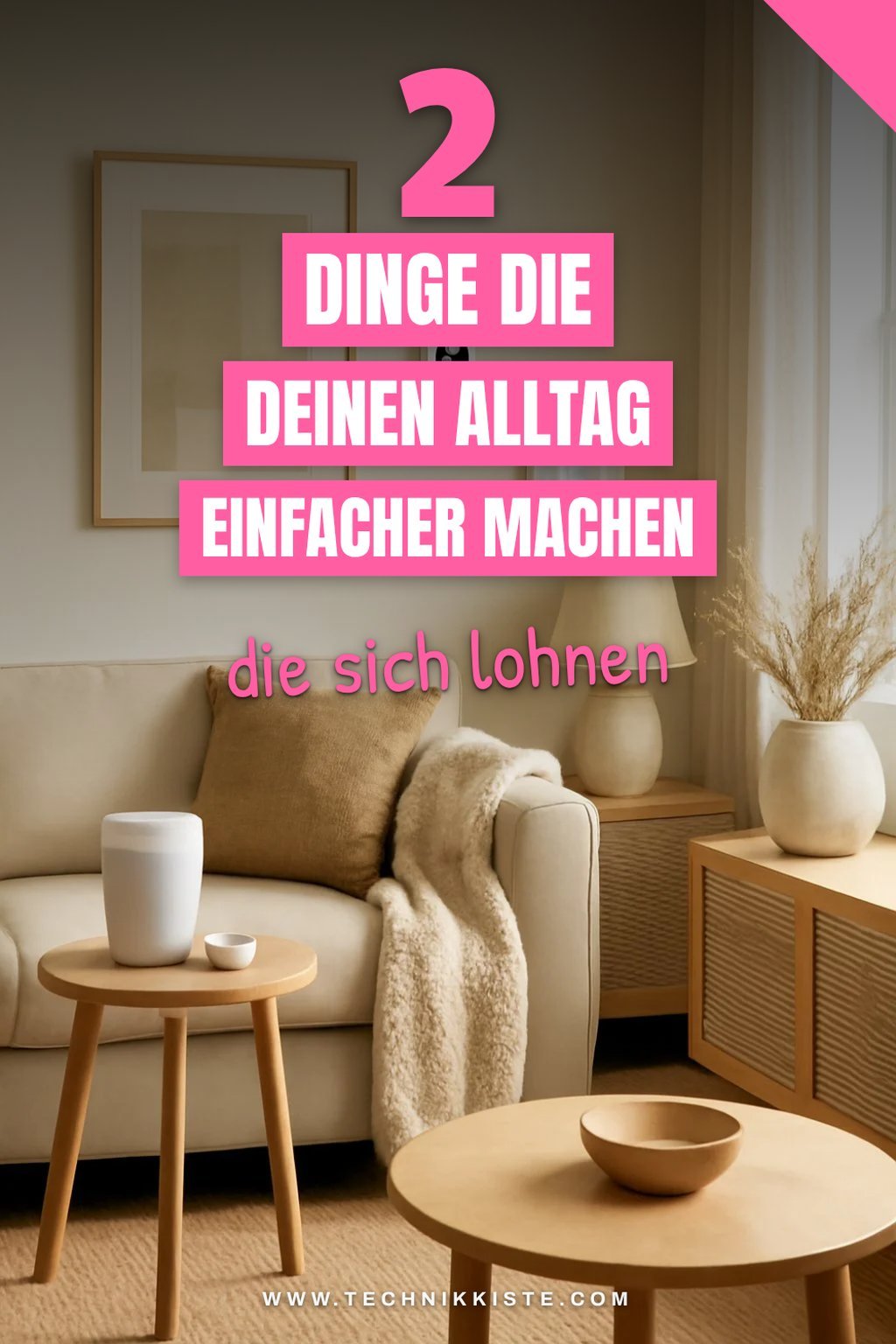 Wie du deinen Alltag erleichterst