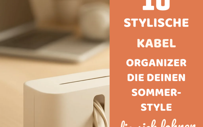 10 stylische kabel organizer die deinen Sommer-Style aufpeppen