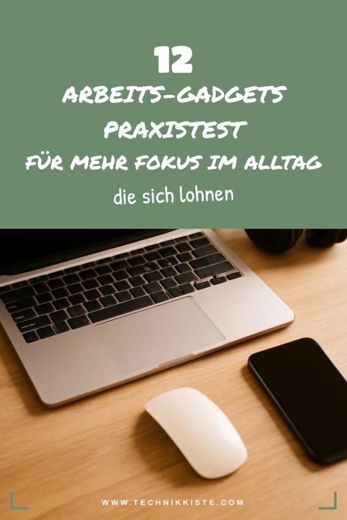 12 Arbeits-Gadgets Praxistest für mehr Fokus im Alltag