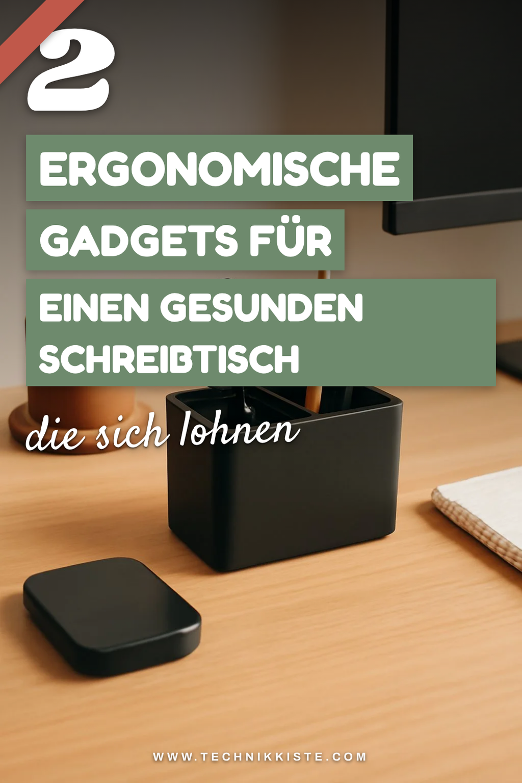 Ergonomische Gadgets für mehr Komfort