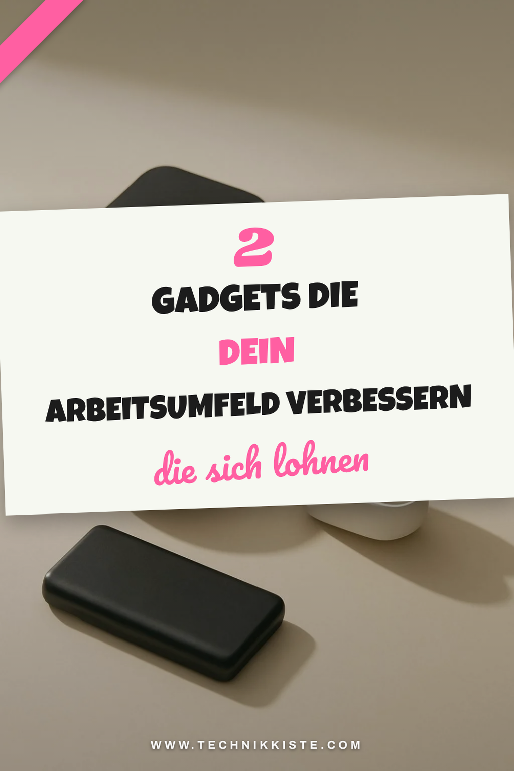 Diese 3 Gadgets verbessern dein Arbeitsumfeld