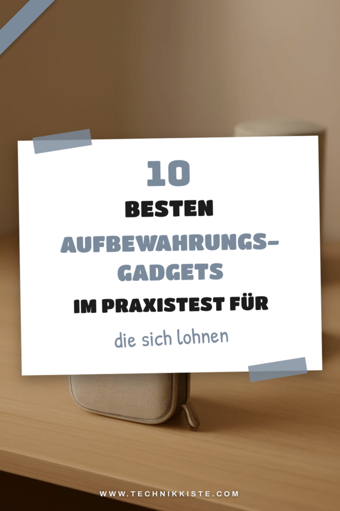 Die 10 besten Aufbewahrungs-Gadgets im Praxistest für 2026