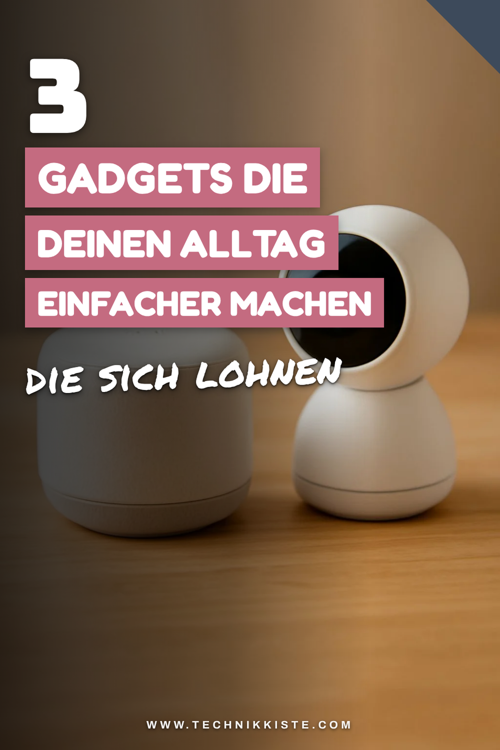 Diese 3 Gadgets optimieren deinen Alltag!