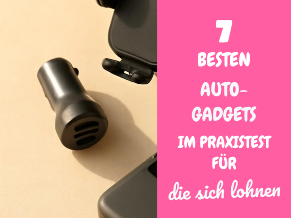 Die 7 besten Auto-Gadgets im Praxistest für 2026