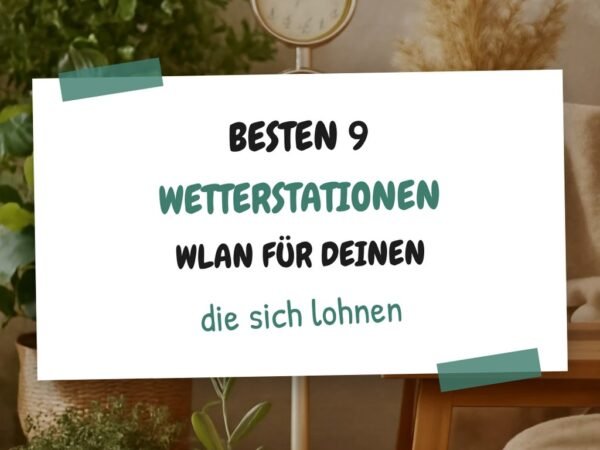 Die besten 9 Wetterstationen WLAN für deinen Garten 2026