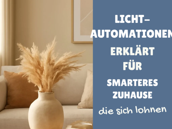 Licht-Automationen erklärt für ein smarteres Zuhause