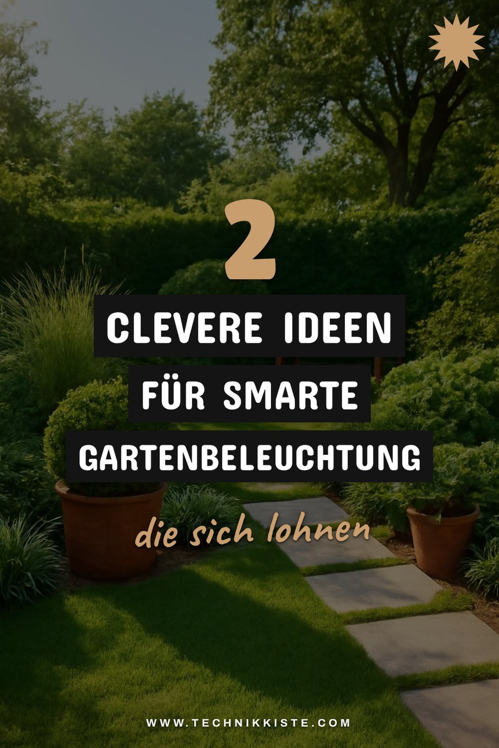 So beleuchtest du deinen Garten mit 4 smarten Ideen