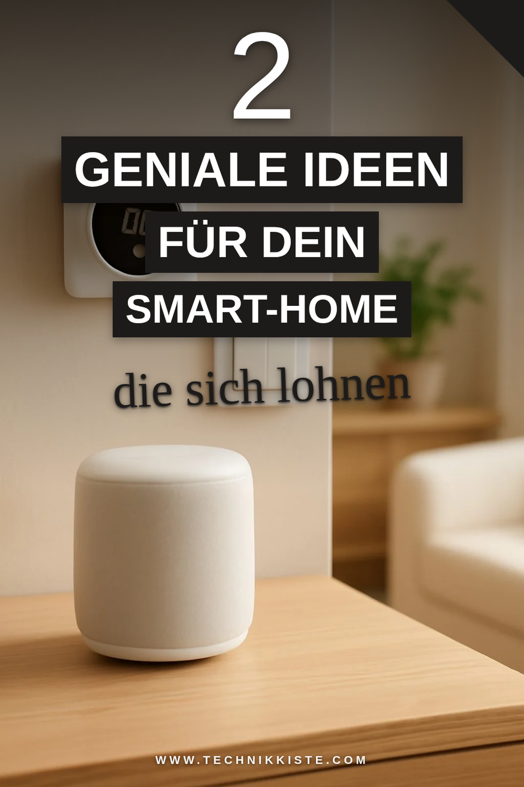 Wie du dein Zuhause mit smarter Technik aufwertest