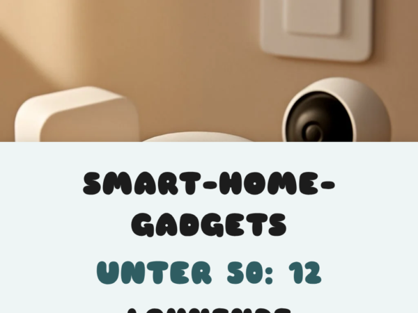 Smart-Home-Gadgets unter 50: 12 lohnende Must-Haves 2026