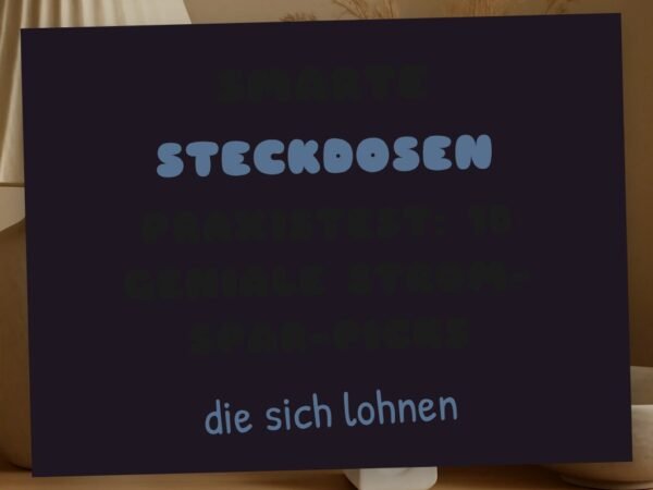 Smarte Steckdosen Praxistest: 10 geniale Strom-Spar-Picks