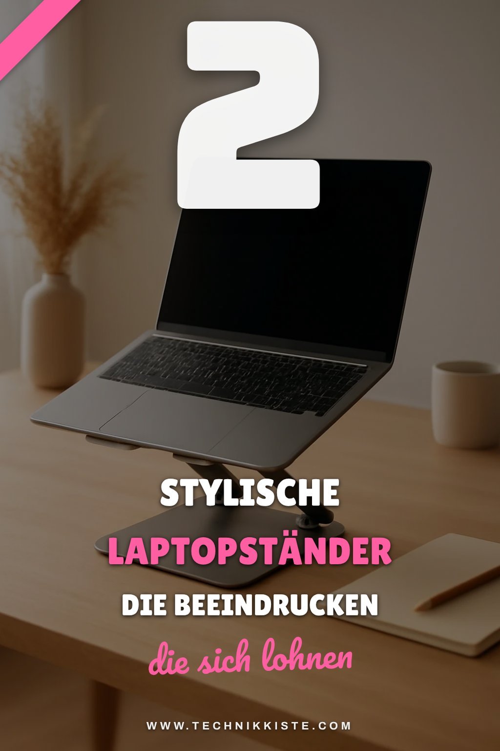 Stylische Laptopständer für dein Home-Office