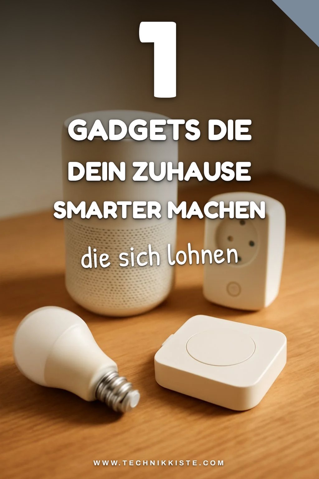 So machst du dein Zuhause smarter mit 7 Gadgets