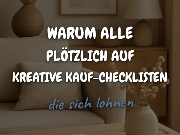 Warum alle plötzlich auf kreative Kauf-Checklisten setzen