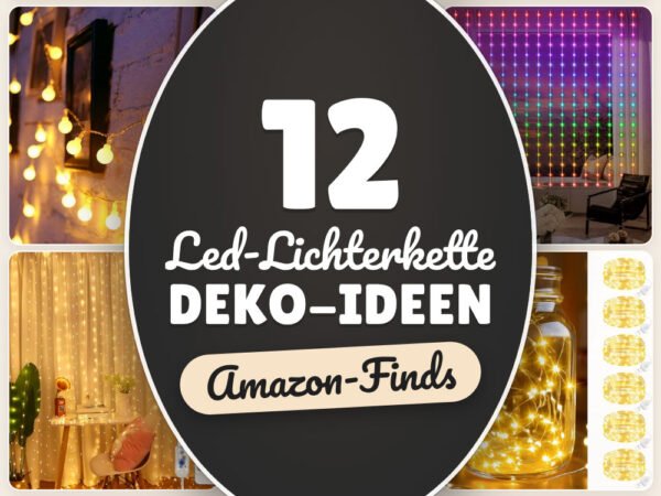 LED-Lichterkette Deko-Ideen: 12 Amazon-Finds, sofort gemütlich