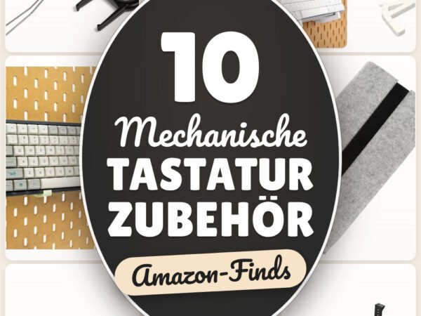 Mechanische Tastatur Zubehör: 10 Amazon-Finds, leiser & sauber