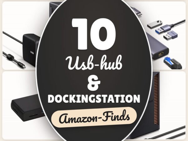 USB‑Hub & Dockingstation: 10 Amazon-Finds, mehr Anschlüsse sofort